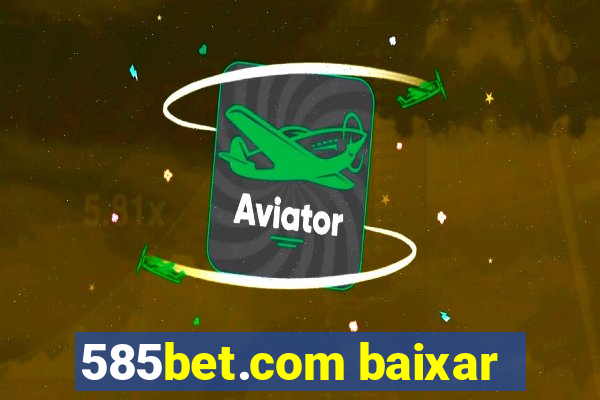 585bet.com baixar